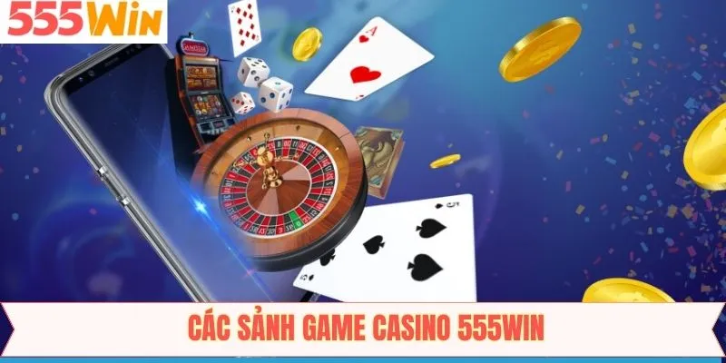 Những tên tuổi uy tín là đối tác của casino 555Win