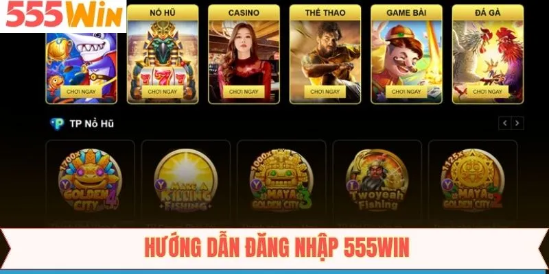 Hướng dẫn đăng nhập 555Win cực kỳ nhanh gọn