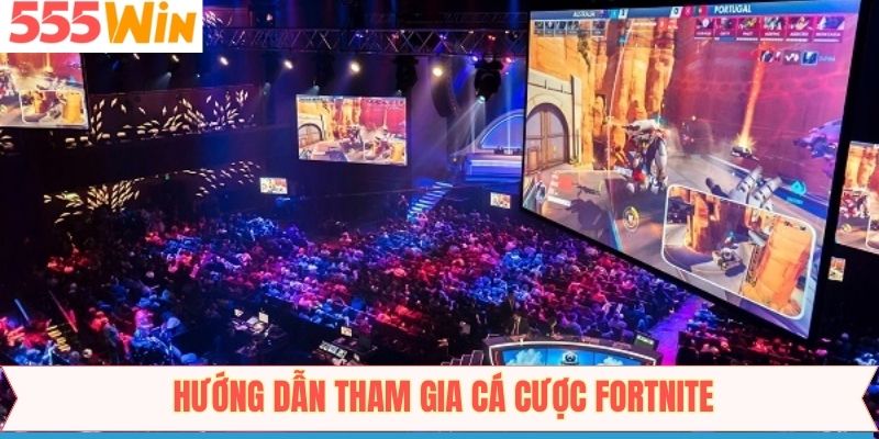 Hướng dẫn cách thức tham gia chơi game Fortinte