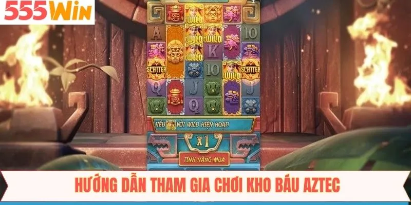 Hướng dẫn cách thức chơi kho báu Aztec dễ dàng nhất