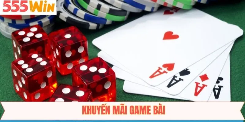 Khuyến Mãi Game Bài - Ưu Đãi Vàng Đến Từ 555win 