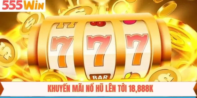 Ưu đãi thưởng thắng cho sảnh nổ hũ 