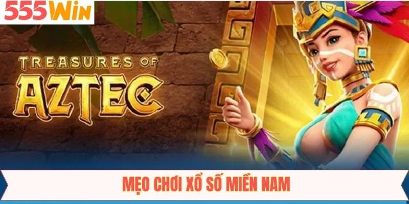 Mẹo Chơi Kho báu AZTEC Rinh Thưởng Lớn Về Tay Từ 555Win
