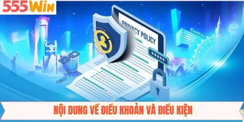 Những điều khoản và điều kiện quan trọng tại 555win