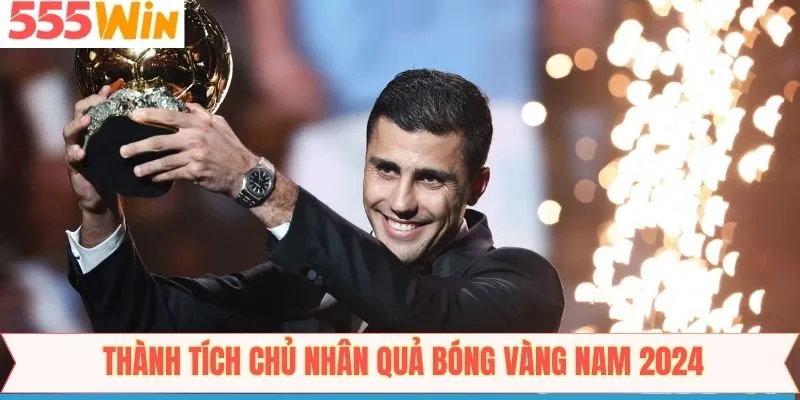 Thành tích ấn tượng của Rodri xứng đáng với danh hiệu