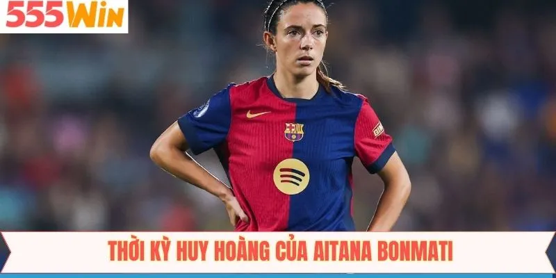 Thời kỳ huy hoàng của cầu thủ Aitana cùng Barcelona