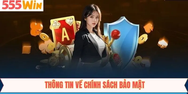 Đôi nét về quy định bảo mật tại 555Win
