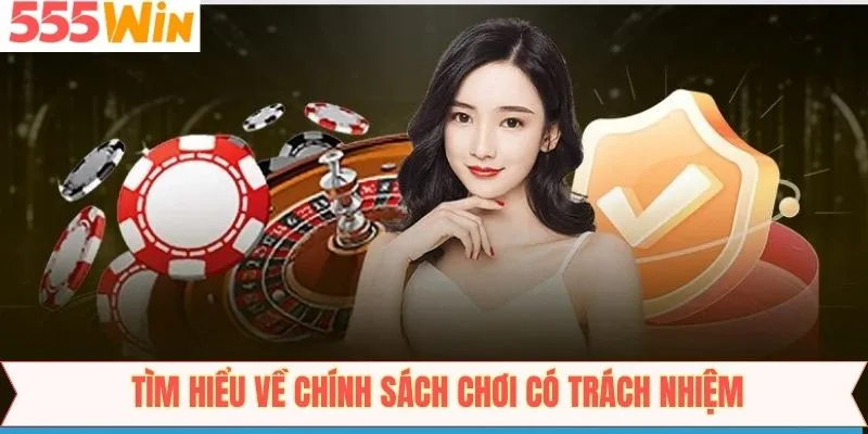 Khám phá đôi chút về chơi có trách nhiệm