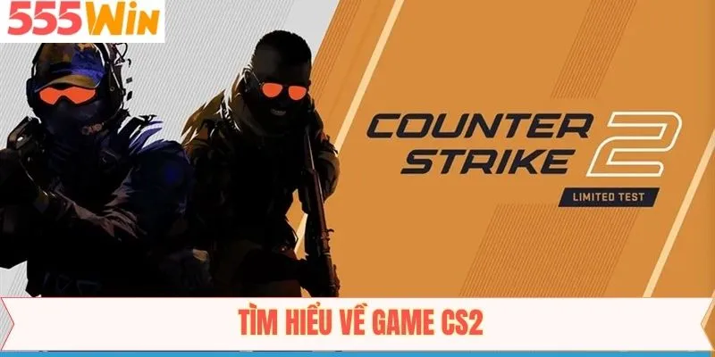 Nội dung tổng quan về tựa game thuộc dòng Counter-Strike