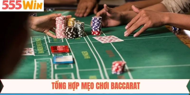Mẹo chơi baccarat từ cao thủ 555win